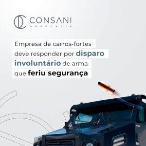 Empresa de carros-fortes deve responder por disparo involuntário de arma que feriu segurança