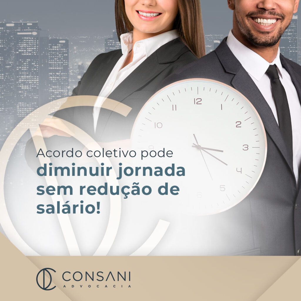 Acordo coletivo pode diminuir jornada sem redução de salário!