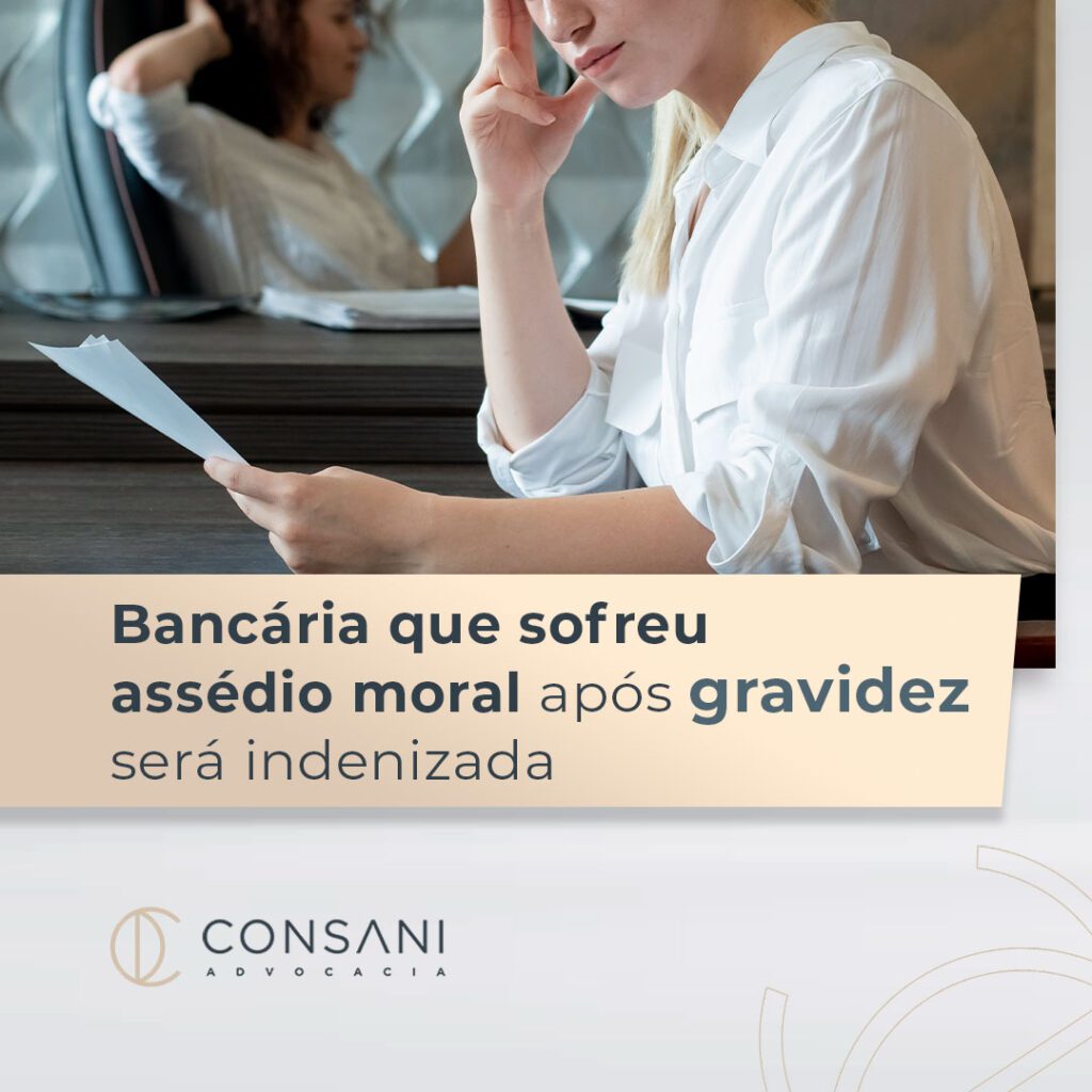 Bancária que sofreu assédio moral após gravidez será indenizada