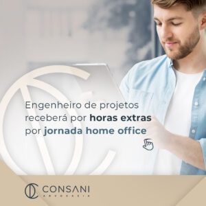 Engenheiro de projetos receberá por horas extras por jornada home office