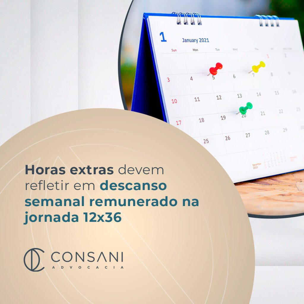 Horas extras devem refletir em descanso semanal remunerado na jornada 12x36