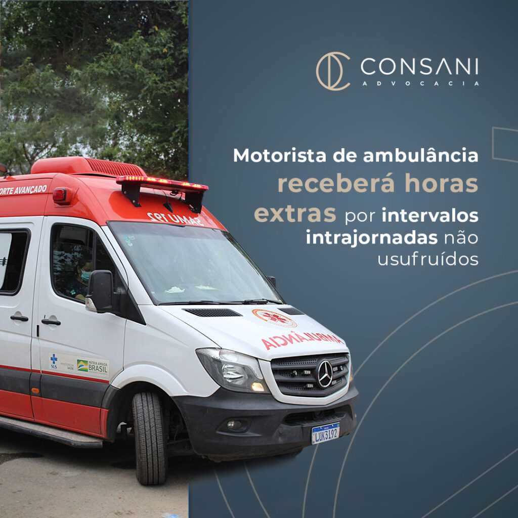 Motorista de ambulância receberá horas extras por intervalos intrajornadas não usufruídos.