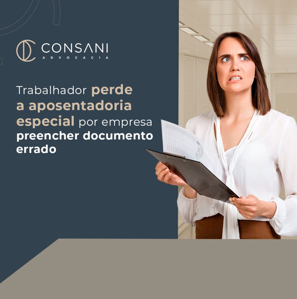 Trabalhador perde a aposentadoria especial por empresa preencher documento errado
