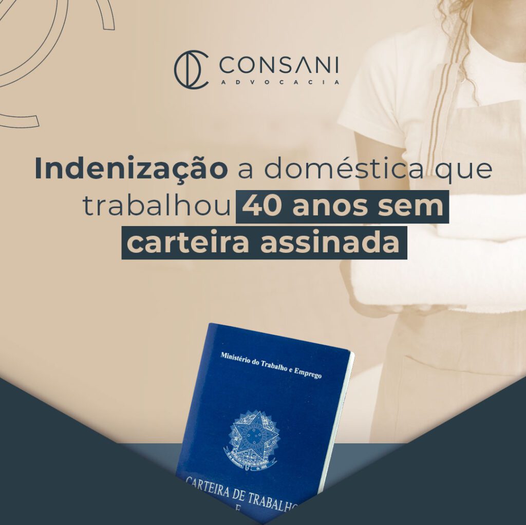 Decisão garante indenização de doméstica que trabalhou 40 anos sem carteira assinada