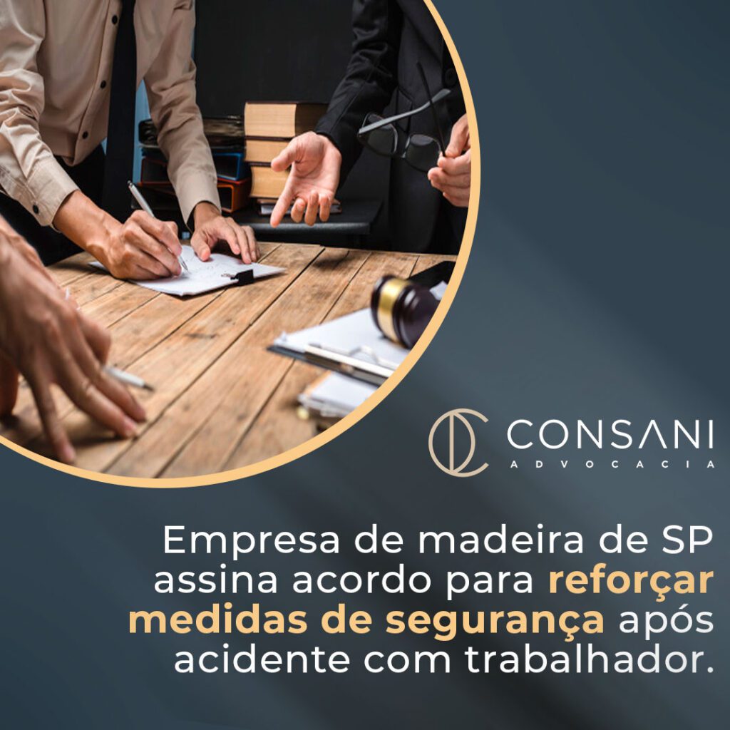 Empresa de madeira de SP assina acordo para reforçar medidas de segurança após acidente com trabalhador