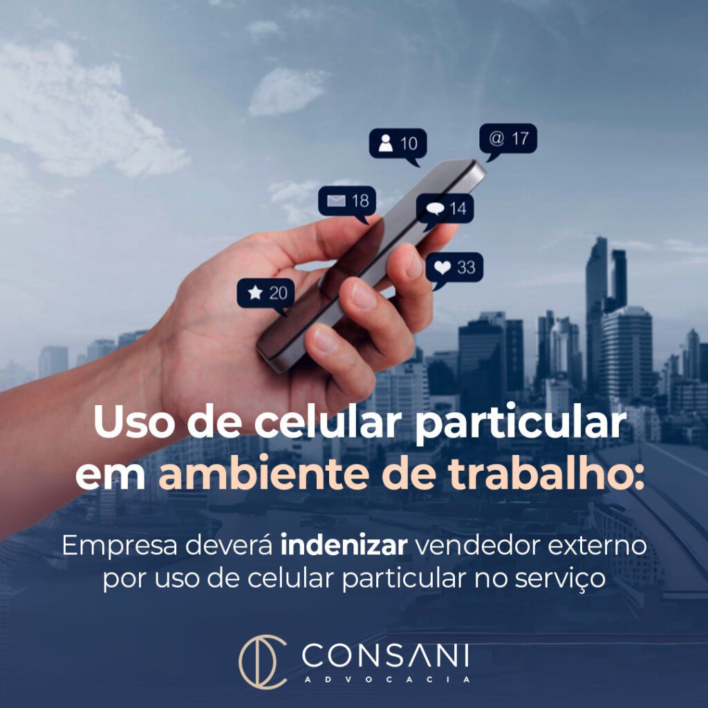 Uso de celular particular em ambiente de trabalho: Empresa deverá indenizar vendedor externo por uso de celular particular no serviço