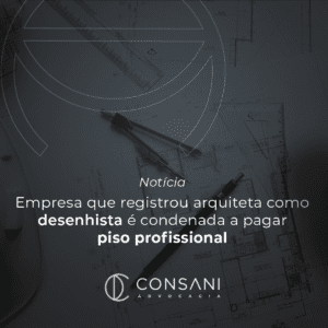 Empresa que registrou arquiteta como desenhista é condenada a pagar piso profissional