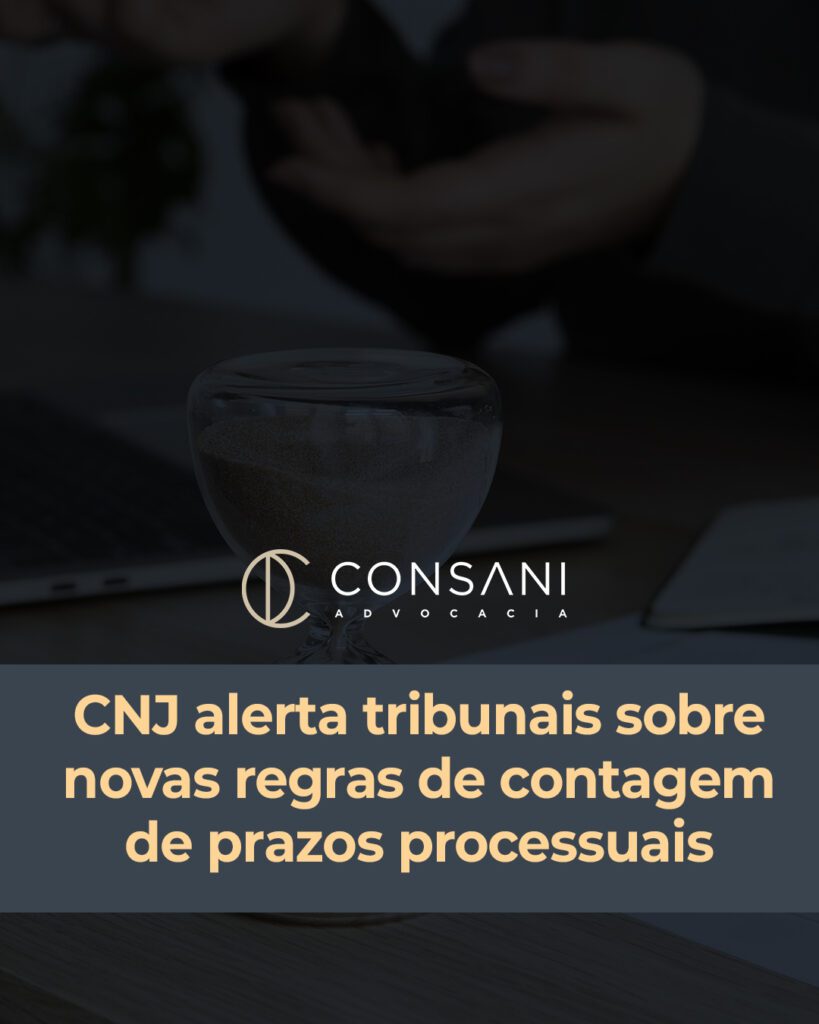 CNJ alerta tribunais sobre novas regras de contagem de prazos processuais