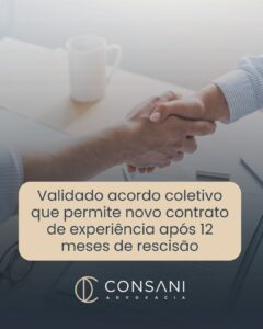 TST - Validado acordo coletivo que permite novo contrato de experiência após 12 meses de rescisão