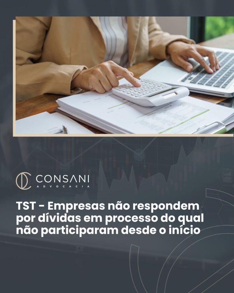 Empresas não respondem por dívidas em processo do qual não participaram desde o início