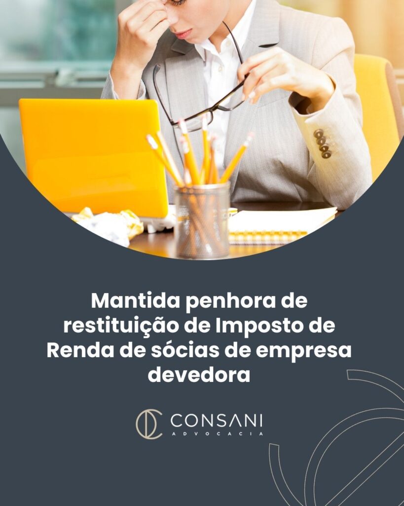 Mantida penhora de restituição de Imposto de Renda de sócias de empresa devedora