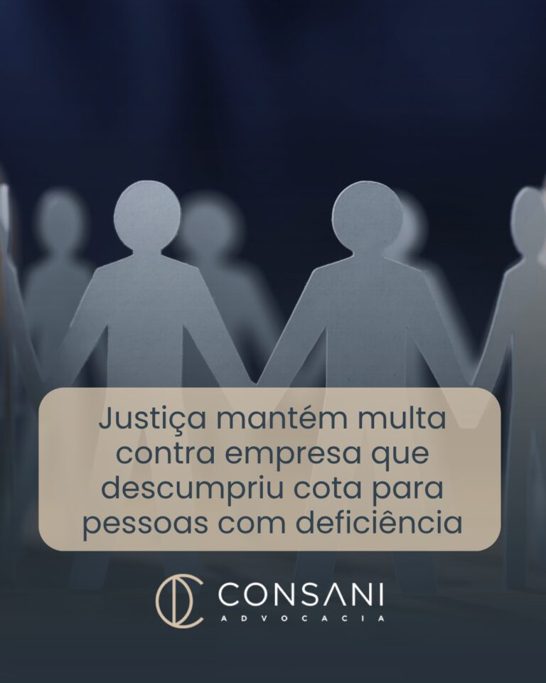 Justiça mantém multa contra empresa que descumpriu cota para pessoas com deficiência